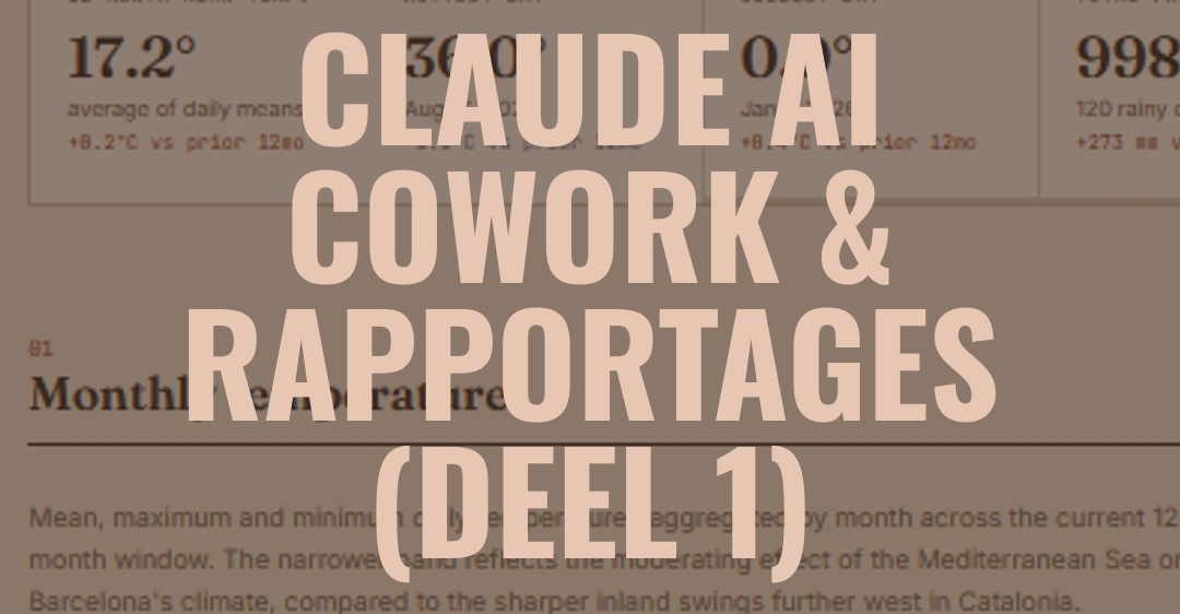Claude AI Cowork & rapportages (Deel 1)