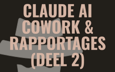 Claude AI Cowork & rapportages (deel 2)